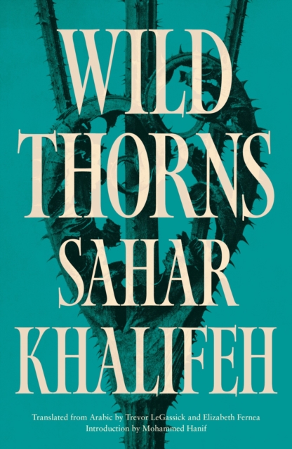 Wild Thorns - Sahar Khalifeh