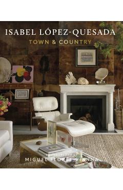 Isabel Lopez-Quesada: Town & Country - Isabel Lopez-quesada