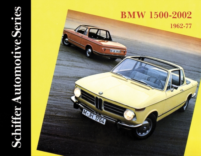 BMW 1500-2002 1962-1977 - Ltd. Schiffer Publishing