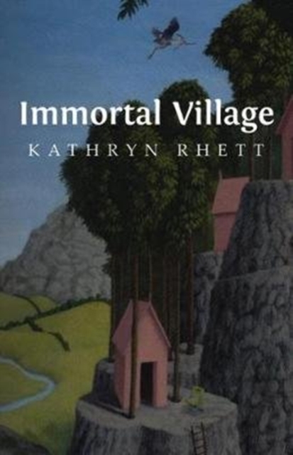 Immortal Village - Kathryn Rhett