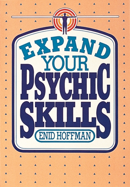 Expand Your Psychic Skills - Enid Hoffman