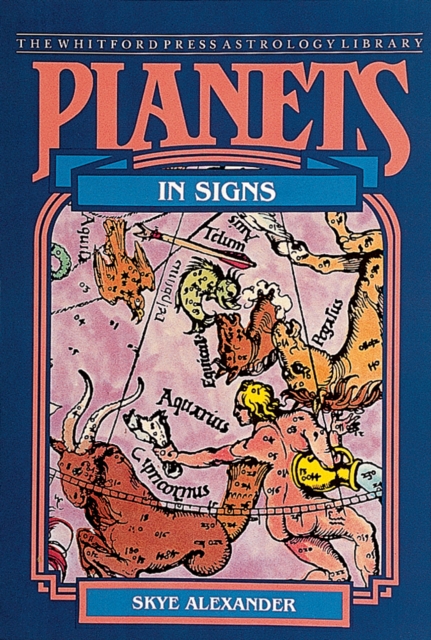 Planets in Signs - Skye Alexander
