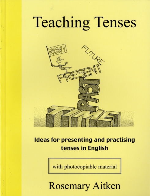 Teaching Tenses - Rosemary Aitken