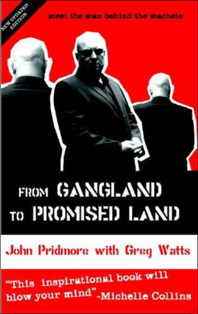 From Gangland to Promised Land - John|watts Pridmore