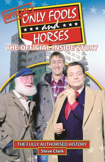 Only Fools and Horses - The Official Inside Story - Steve|paphitis Clark
