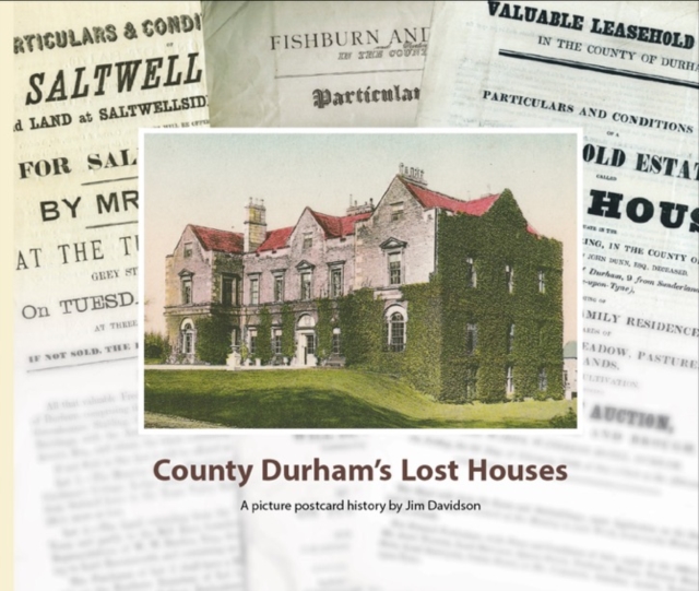 County Durham's Lost Houses - Jim Davidson