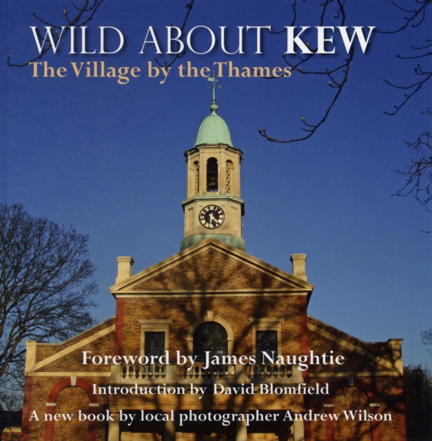 Wild About Kew - Andrew|blomfield Wilson