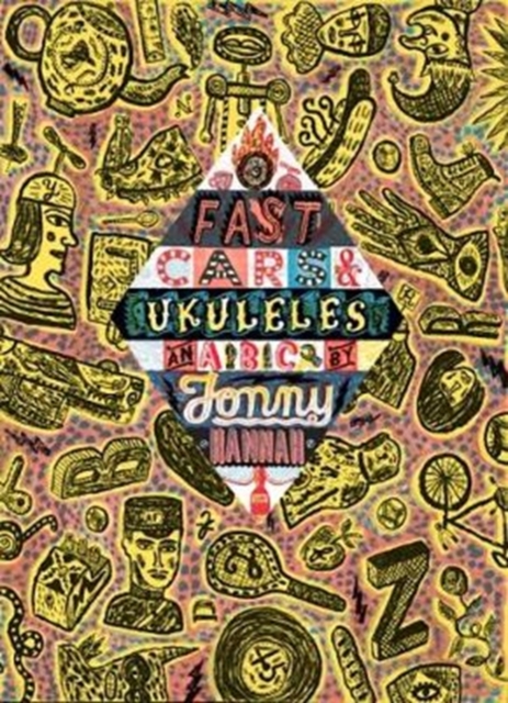 Fast Cars and Ukuleles: A Jonny Hannah A to Z - 