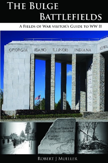 Bulge Battlefields - Robert J Mueller