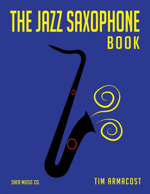 Jazz Saxophone Book - Tim Armacost