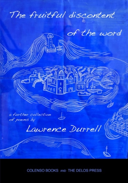 fruitful discontent of the word - Lawrence Durrell