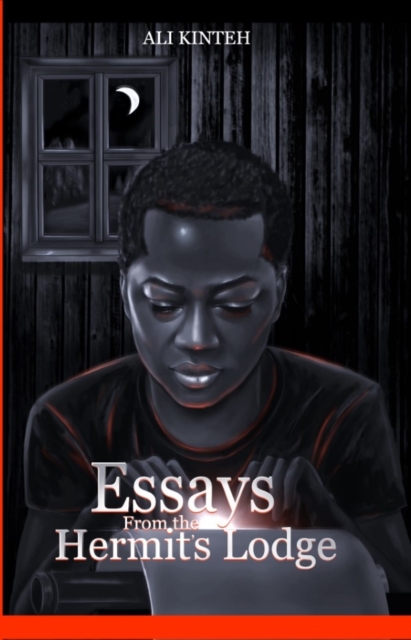 Essays From The Hermit's Lodge - Ali Kinteh