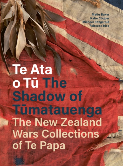 Te Ata o Tu The Shadow of Tumatauenga - Rebecca|baker Rice