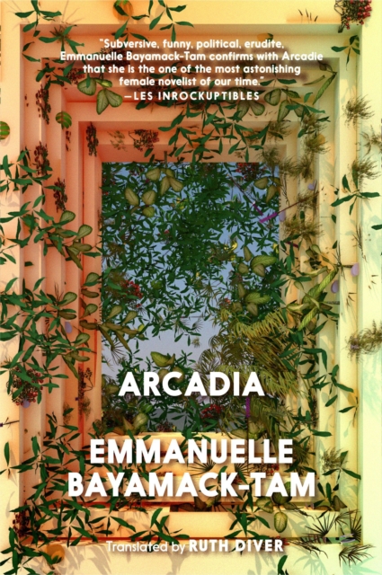 Arcadia - Emmanuelle Bayamack-tam