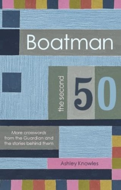 Boatman - The Second 50 - Ashley Knowles