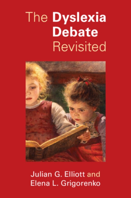 Dyslexia Debate Revisited - Julian G. (durham University)|grigorenko Elliott