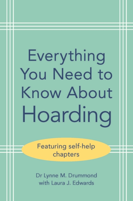 Everything You Need to Know About Hoarding - Lynne M. (south West London And St George’s Mental Health Nhs Trust)|edwards Drummond