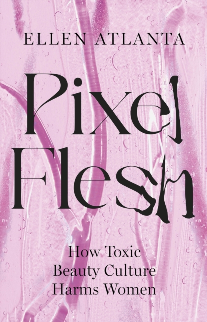 Pixel Flesh - Ellen Atlanta