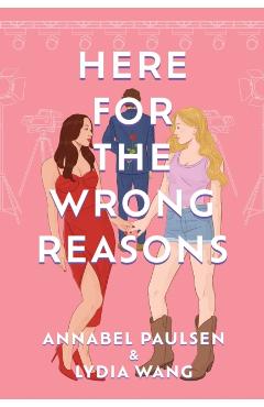 Coperta cărții 'Here for the Wrong Reasons - Annabel|wang Paulsen'