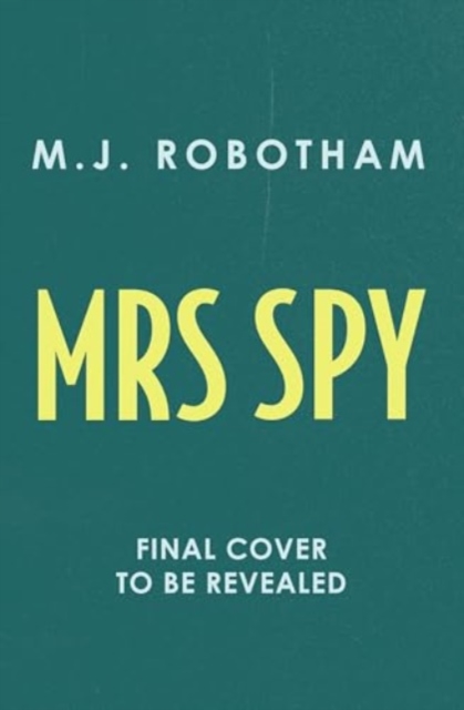 Mrs Spy - M J Robotham