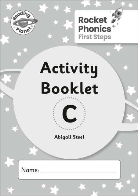 Reading Planet: Rocket Phonics - First Steps - Activity Booklet C - Abigail Steel
