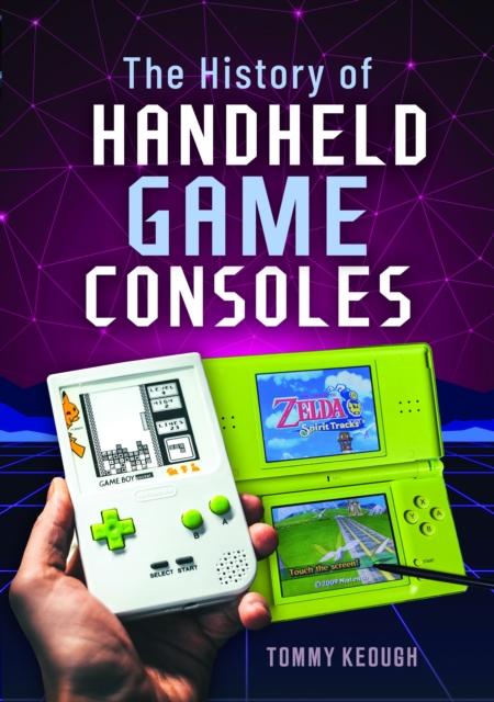 History of Handheld Game Consoles - Tommy Keough