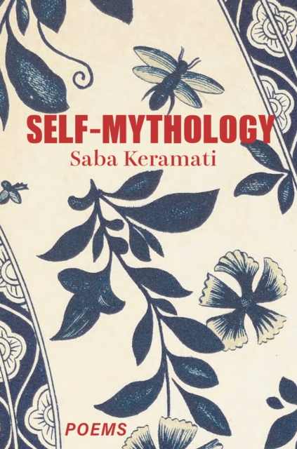 Self-Mythology - Saba Keramati