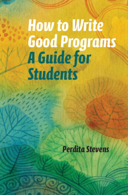 How to Write Good Programs - Perdita Stevens