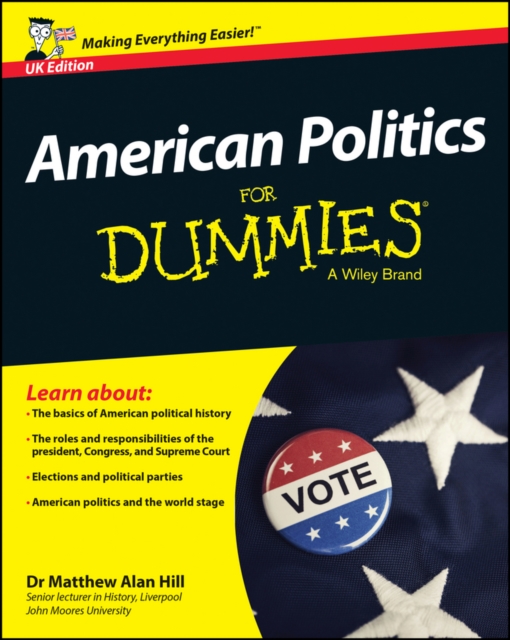 American Politics For Dummies - UK - Matthew Alan (liverpool John Moores University) Hill