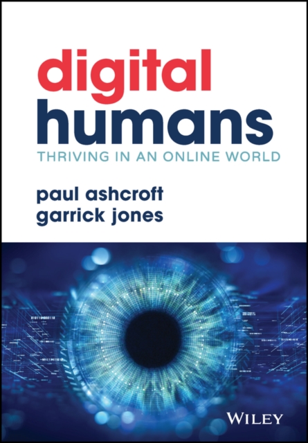 Digital Humans: Thriving in an Online World - Paul (the Ludic Group)|jones Ashcroft