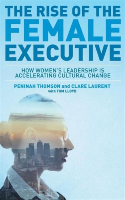 Rise of the Female Executive - Peninah|lloyd Thomson