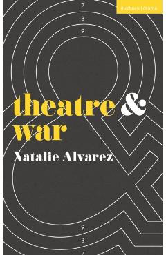 Coperta cărții 'Theatre and War - Natalie (brock University Alvarez'