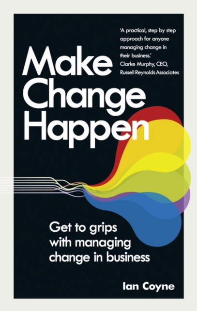 Coperta cărții 'Make Change Happen - Ian Coyne'