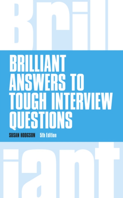 Brilliant Answers to Tough Interview Questions - Susan Hodgson