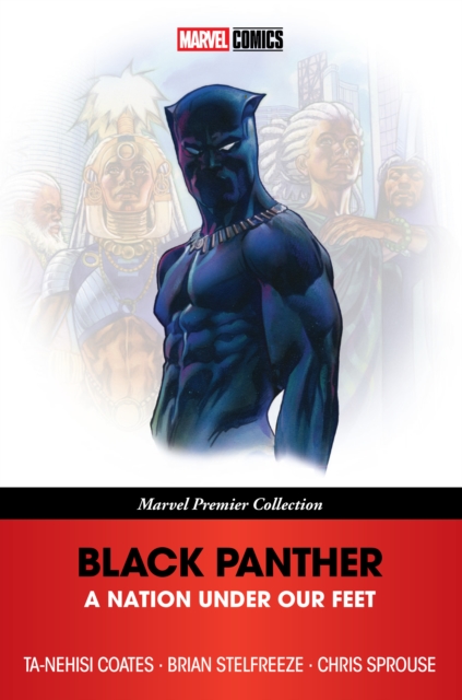 Black Panther: A Nation Under Our Feet (Marvel Premier Collection) - Ta-nehisi Coates