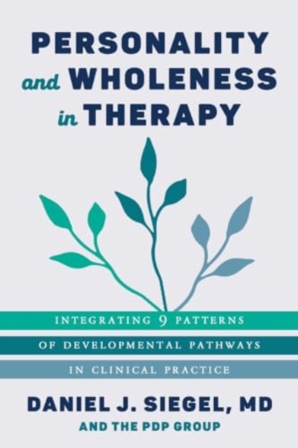 Personality and Wholeness in Therapy - Daniel J. Siegel