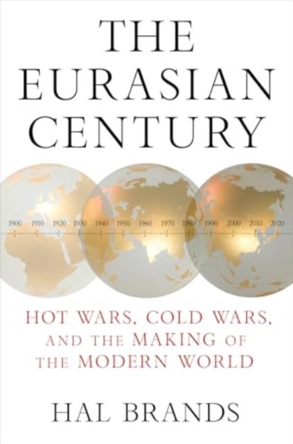 Eurasian Century - Hal (johns Hopkins-sais) Brands