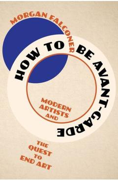 How to Be Avant-Garde - Morgan (sotheby's Institute Of Art) Falconer