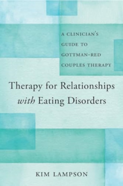 Therapy for Relationships with Eating Disorders - Kim Lampson