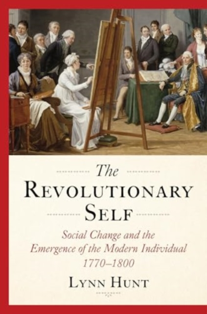 Revolutionary Self - Lynn (ucla) Hunt