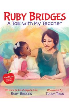 Coperta cărții 'Ruby Bridges: A Talk with My Teacher - Ruby Bridges'