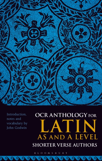 OCR Anthology for Latin AS and A Level Shorter Verse Authors - Dr John (independent Scholar Godwin