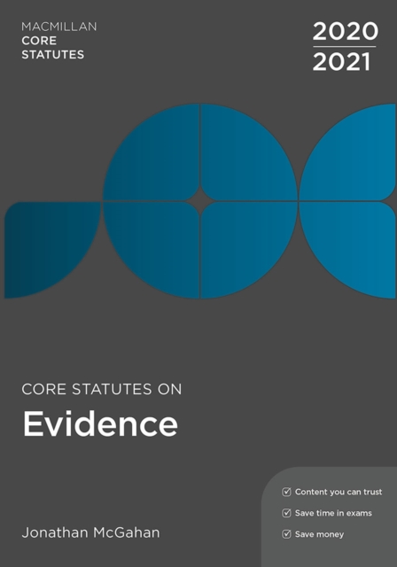 Core Statutes on Evidence 2020-21 - Jonathan (manchester Metropolitan University Manchester Law School Mcgahan