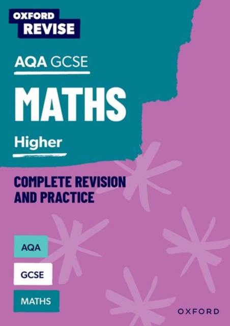 Oxford Revise: AQA GCSE Mathematics: Higher Complete Revision and Practice - Naomi|hunt Bartholomew-millar