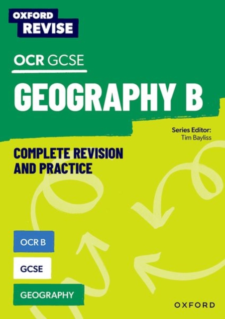 Oxford Revise: OCR B GCSE Geography Complete Revision and Practice - Rebecca|bayliss Priest