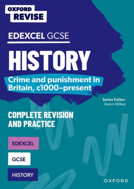 Oxford Revise: GCSE Edexcel History: Crime and punishment in Britain, c1000-present Complete Revision and Practice - Kat O'connor