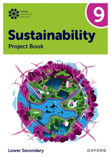Oxford International Sustainability: Project Book 9 (Lower Secondary) - Rebecca Tudor