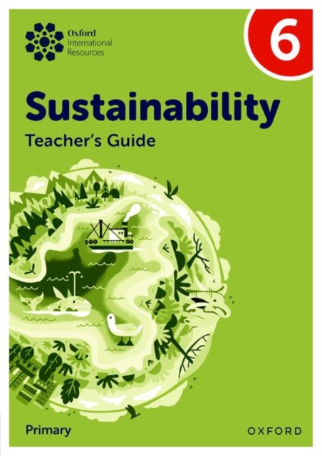 Oxford International Sustainability: Teacher's Guide 6 (Primary) - Jody Ellenby