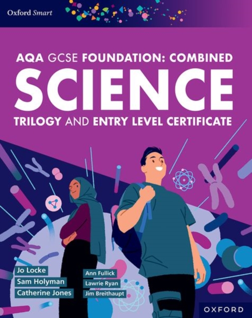 AQA GCSE Foundation: Combined Science Trilogy and Entry Level Certificate Student Book - Ann|locke Fullick