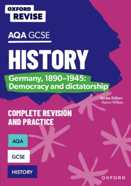 Oxford Revise: AQA GCSE History: Germany, 1890-1945: Democracy and dictatorship - Harriet Power